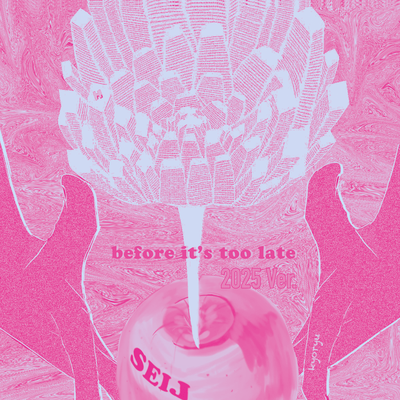 Before It's Too Late (2025 Version)