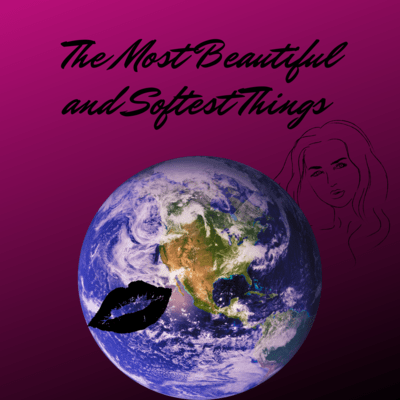 The Most Beautiful and Softest Things