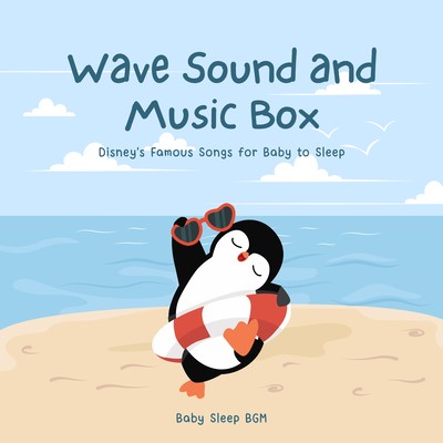 Wave Sound and Music Box-Disney's Famous Songs for Baby to Sleep-