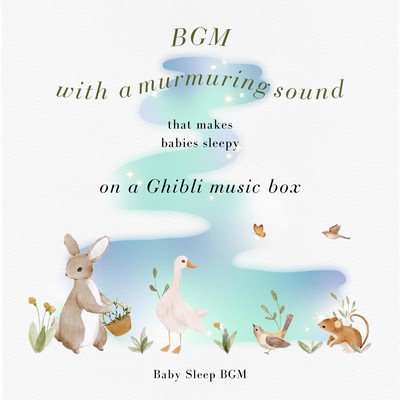 BGM with a murmuring sound that makes babies sleepy-on a Ghibli music box-