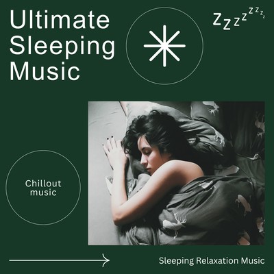 Ultimate Sleeping Music-Chillout music-