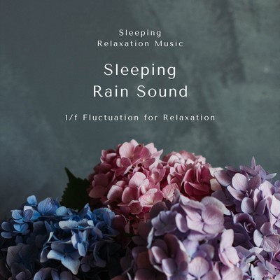 Sleeping Rain Sound-1/f Fluctuation for Relaxation-