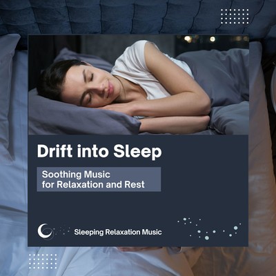 Drift into Sleep: Soothing Music for Relaxation and Rest