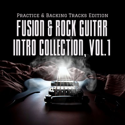 Fusion & Rock Guitar Intro Collection, Vol.1 - Practice & Backing Tracks Edition