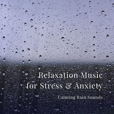Relaxation Music for Stress & Anxiety - Calming Rain Sounds