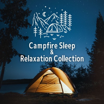 Campfire Sleep & Relaxation Collection