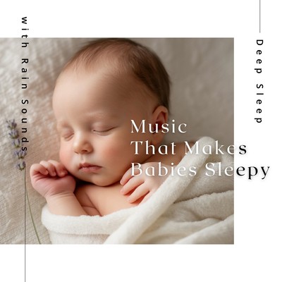 Music That Makes Babies Sleepy - Deep Sleep with Rain Sounds
