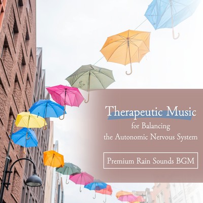Therapeutic Music for Balancing the Autonomic Nervous System - Premium Rain Sounds BGM