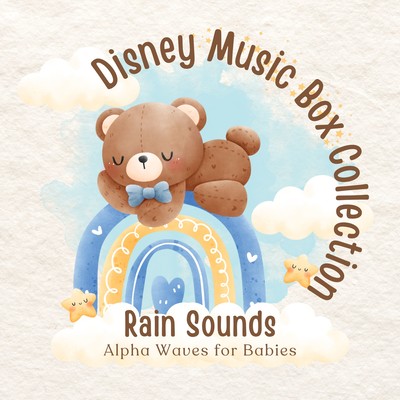 Rain Sounds Alpha Waves for Babies - Disney Music Box Collection