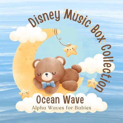 Ocean Wave Alpha Waves for Babies - Disney Music Box Collection