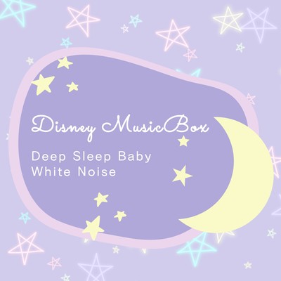 Disney Music Box - Deep Sleep Baby White Noise