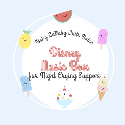 Baby Lullaby White Noise - Disney Music Box for Night Crying Support