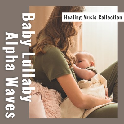 Baby Lullaby Alpha Waves - Healing Music Collection