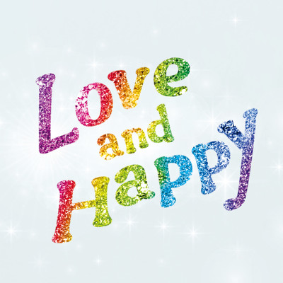 Love and Happy