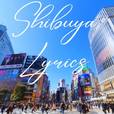 Shibuya Lyrics