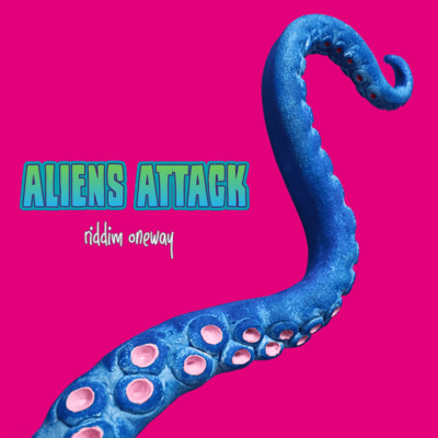 ALIENS ATTACK riddim oneway