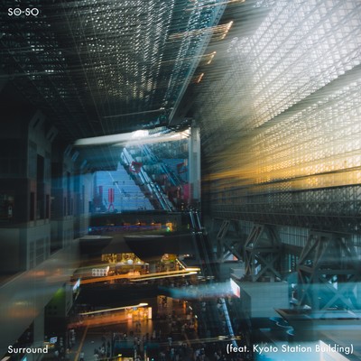 Surround (feat. Kyoto Station Building)