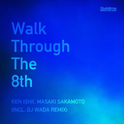 Walk Through The 8th (Incl. DJ Wada Remix)