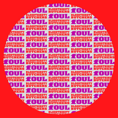 BLOODTHIRSTY BUTCHERS & fOUL Split Album (2021 Remaster)