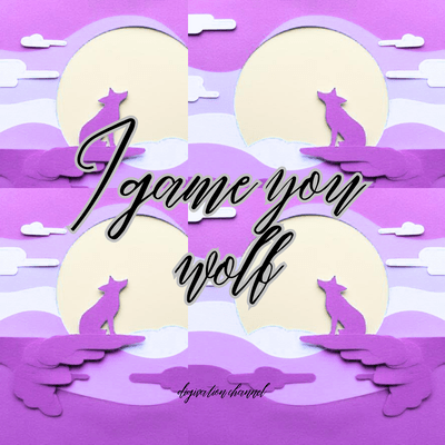 I game you wolf
