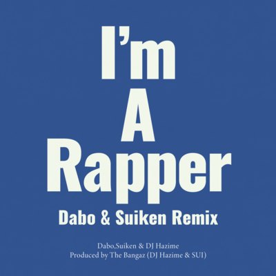 I'm A Rapper (Dabo & Suiken Remix)