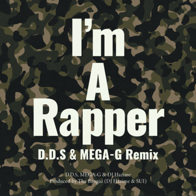 I'm A Rapper (D.D.S & MEGA-G Remix)