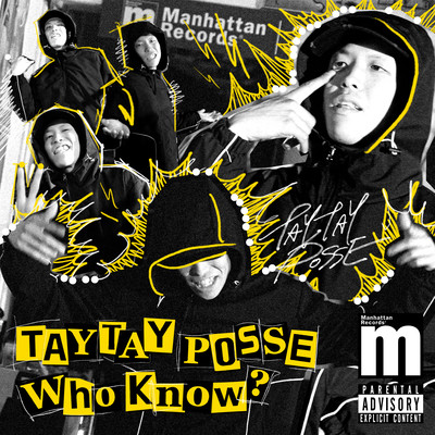 TAYTAY POSSE Who know?
