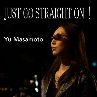 JUST GO STRAIGHT ON !