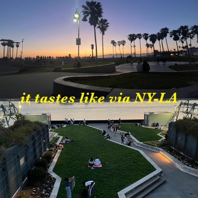 it tastes like via NY-LA