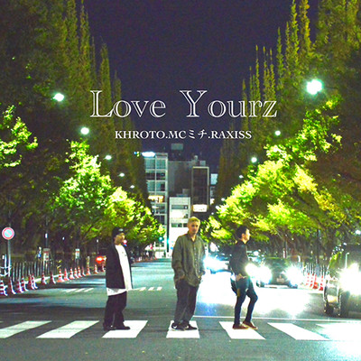 Love Yourz (feat. RAXISS)