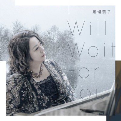 I Will Wait For You