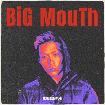 BiG MouTh