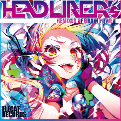 HEADLINER's -REMIXES OF BRAIN POWER-