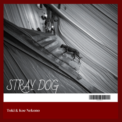Stray dog (feat. Nekonokoe)
