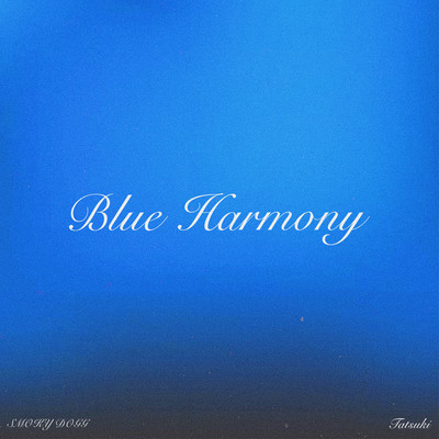 Blue Harmony (feat. Tatsuki)