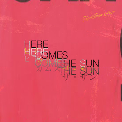 Here Comes The Sun