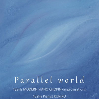 Parallel World~432Hz Modern Piano CHOPIN×KUNIKO Improvisations