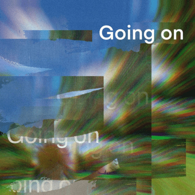 Going on