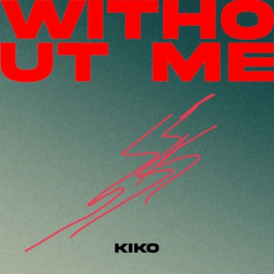 WITHOUT ME