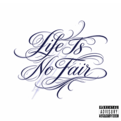 LIFE IS NO FAIR