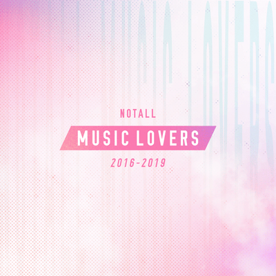 NOTALL MUSIC LOVERS 2016-2019