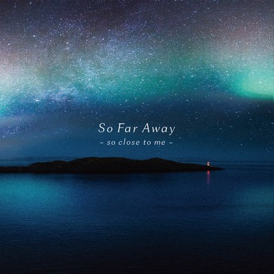 So Far Away