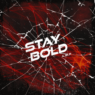 STAY BOLD