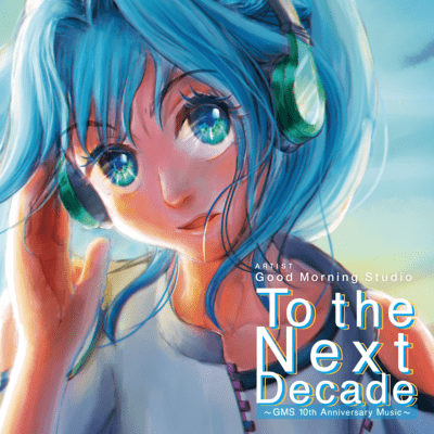 To the Next Decade ~GMS 10th Anniversary Music~