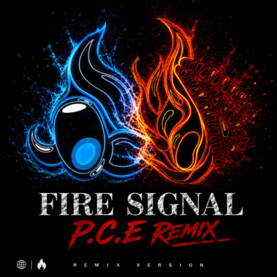 FIRE SIGNAL (P.C.E REMIX)