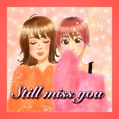 Still Miss You