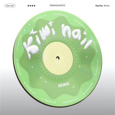 kiwi nail (Remix)