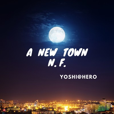 A NEW TOWN