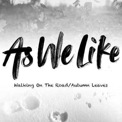 Walking On The Road / Autumn Leaves