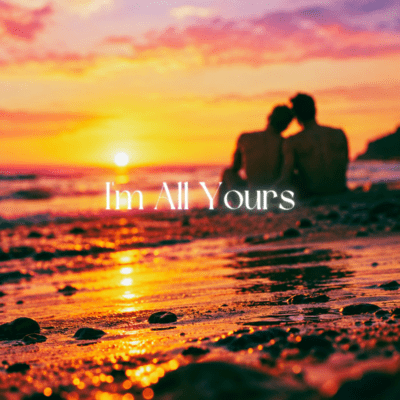 I'm All Yours
